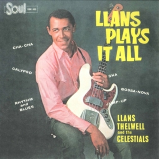 Llans Thelwell And The Celestials – Llans Plays It All