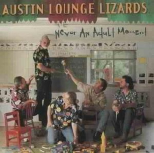 Austin Lounge Lizards – Never An Adult Moment