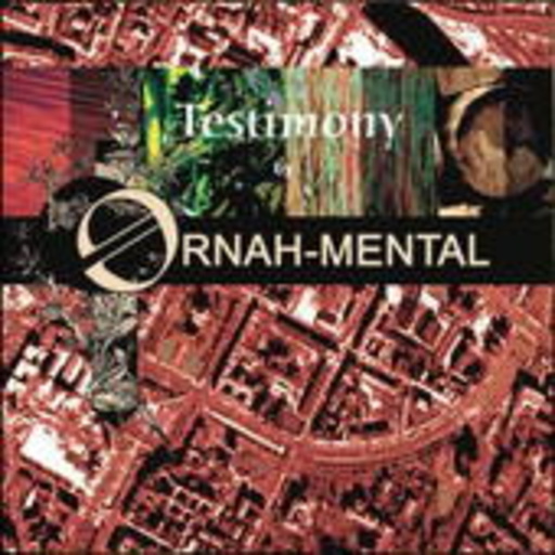 Ornah-Mental – Testimony