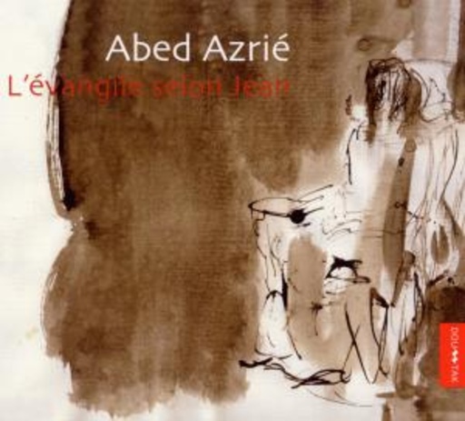 Abed Azrié – L' Évangile Selon Jean