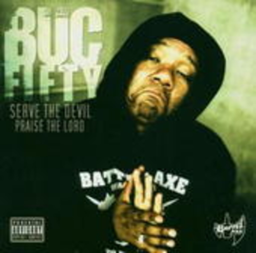 Buc Fifty – Serve The Devil, Praise The Lord