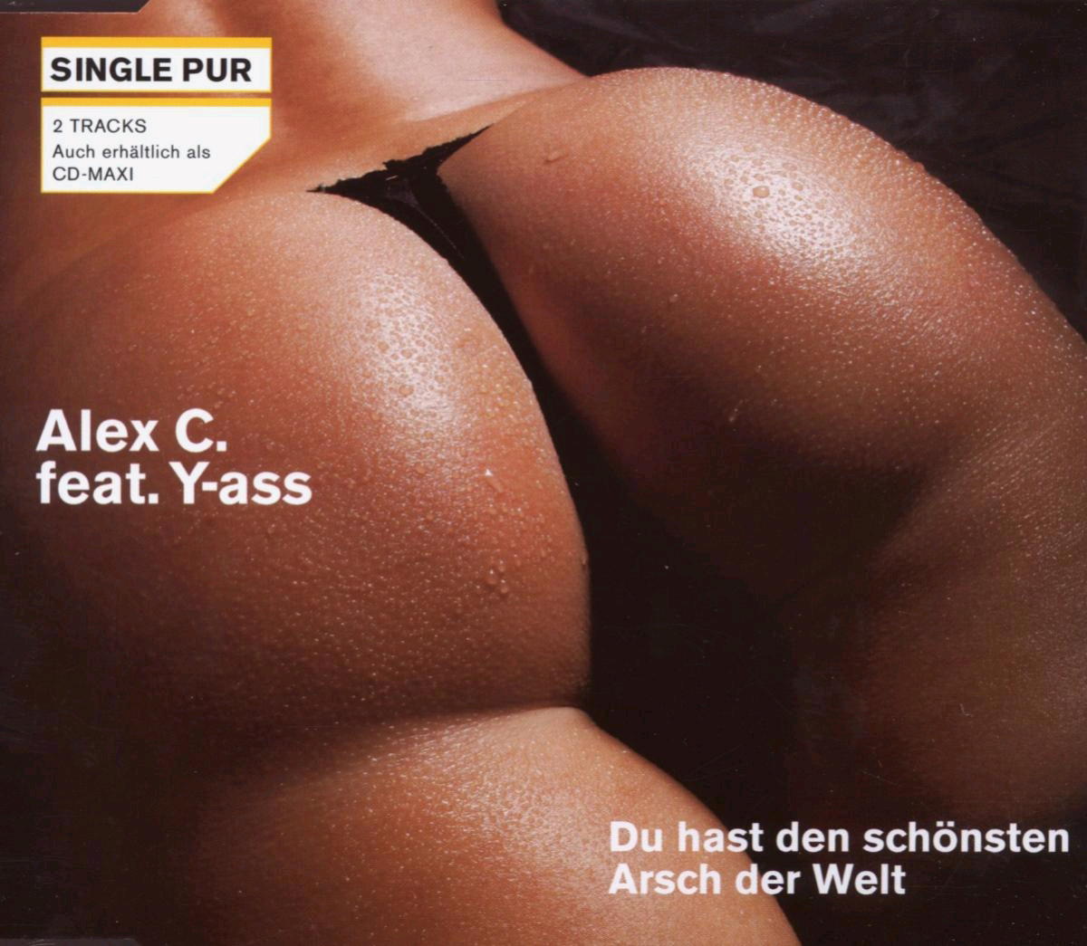 Alex C. feat. Yass – Du hast den schönsten Arsch der Welt