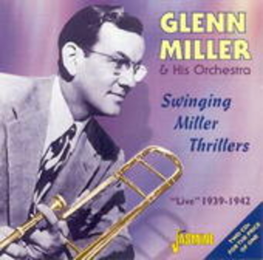 Glenn Miller & His Orchestra – Swinging Miller Thrillers - Live 1929-1942