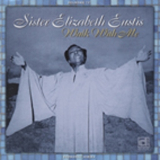 Sister Elizabeth Eustis – Walk With Me