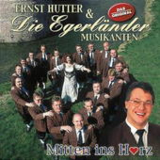 Ernst Hutter und die Egerländer Musikanten – Mitten ins Herz