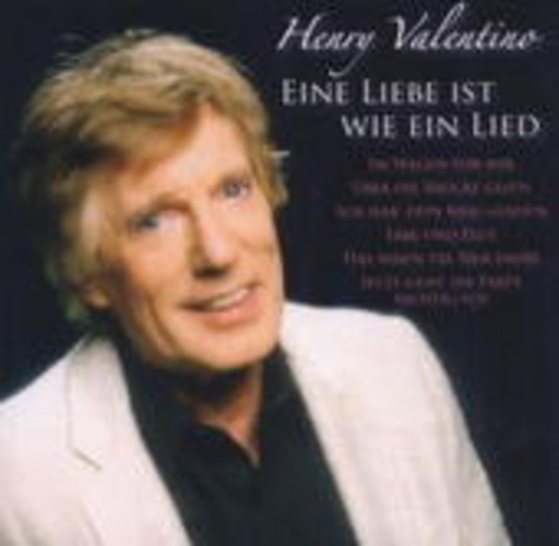 Henry Valentino – Eine Liebe ist wie ein Lied