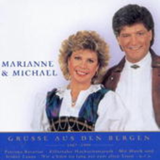 Marianne & Michael – Nur das Beste: Grüße aus den Bergen 1987-1998
