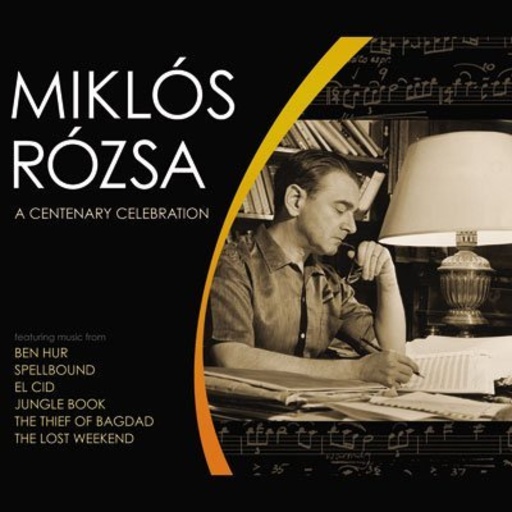 Miklós Rózsa – A Centenary Celebration