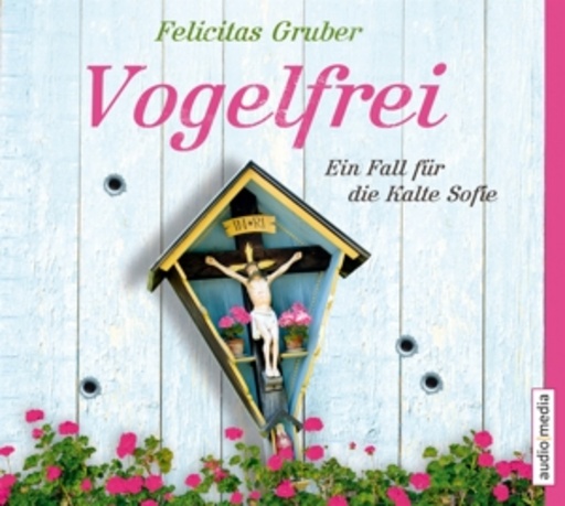 Tatjana Pokorny – Vogelfrei - Ein Fall für die kalte Sofie
