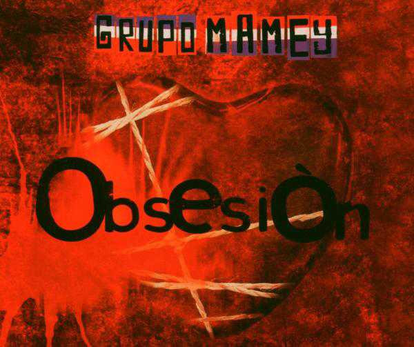 Grupo Mamey – Obsesiòn