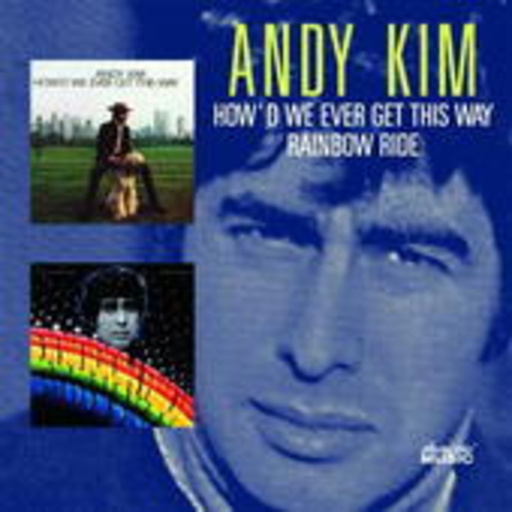 Andy Kim – How'd We Ever Get This Way/Rainbow Ride
