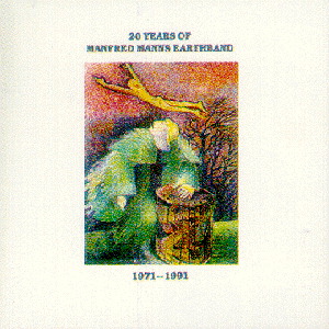 20 Years Of Manfred Manns Earthband 1971 – 1991