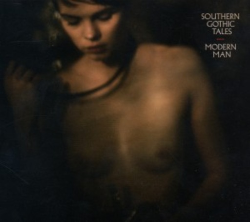Southern Gothic Tale – Modern Man