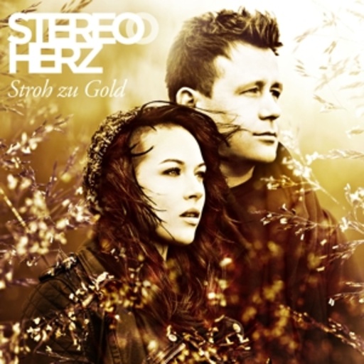 Stereo Herz – Stroh zu Gold