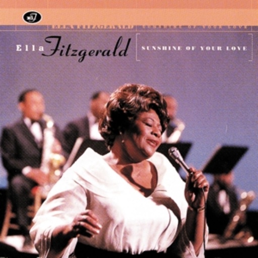 Ella Fitzgerald – Sunshine Of Your Love