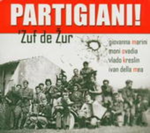 Zuf De Zur – Partigiani!