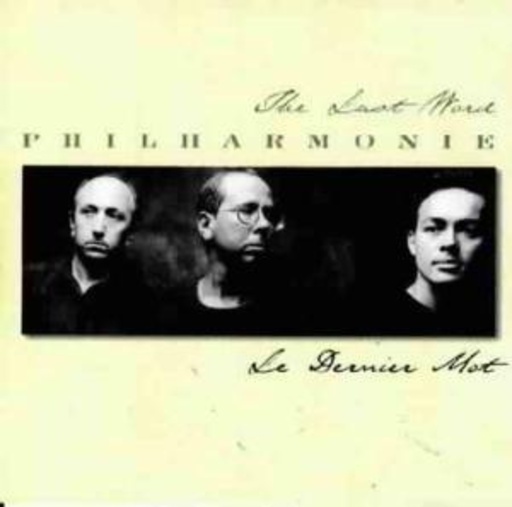 Philharmonie – The Last Word - Le Dernier Mot