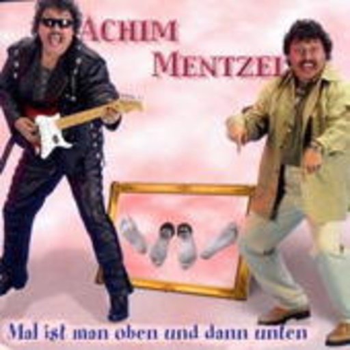 Achim Mentzel – Mal ist man oben und dann unten