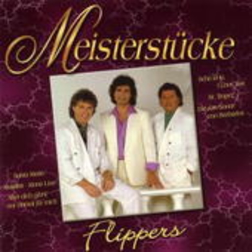 Die Flippers – Meisterstücke