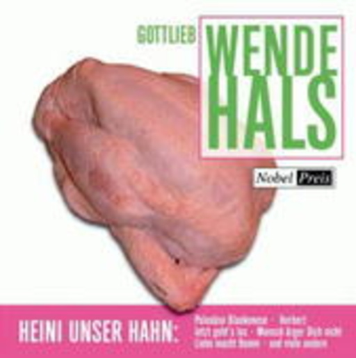 Gottlieb Wendehals – Heini unser Hahn