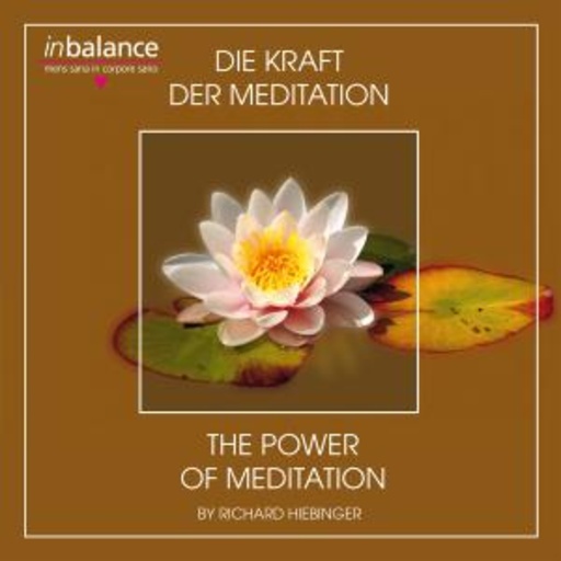 Richard Hiebinger – Die Kraft der Meditation