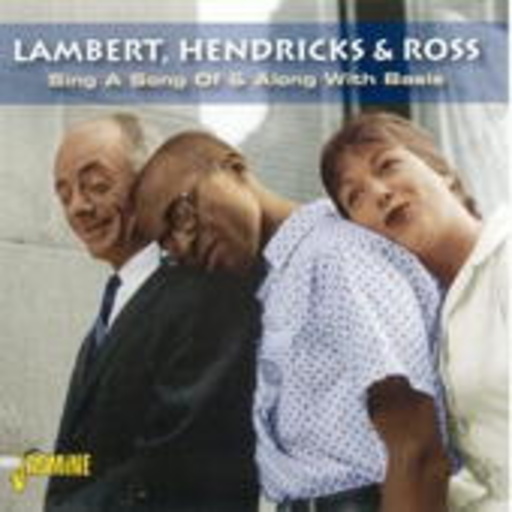 Lambert, Hendricks & Ross – Sing A Song Of & Along With Basie