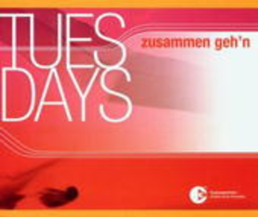 Tuesdays – Zusammen geh'n