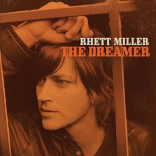 Rhett Miller – The Dreamer