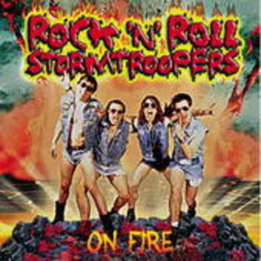 Rock'n'Roll Stormtroopers – On Fire