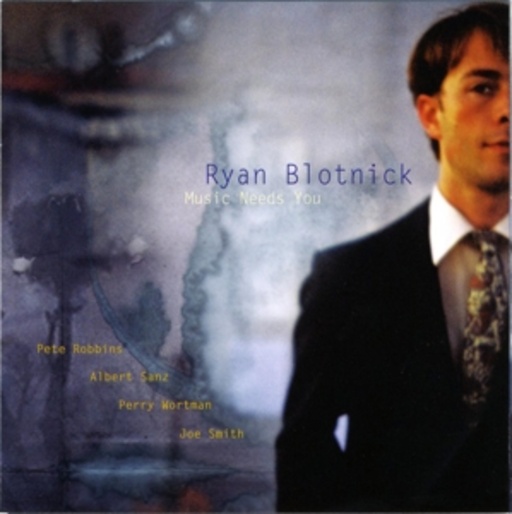 Ryan Blotnick – Music Needs You