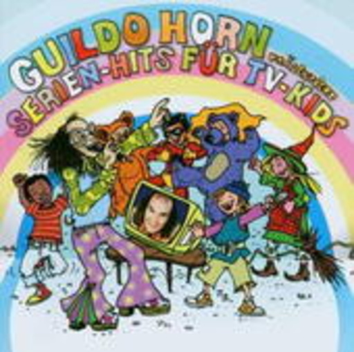 Diverse – Serien-Hits für TV-Kids - Guildo Horn präsentiert