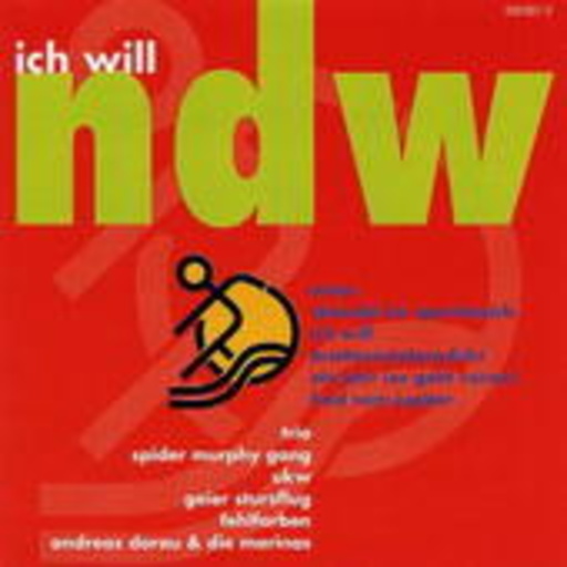 Diverse – Ich will: ndw - Die Hits der Neuen Deutssschen Welle
