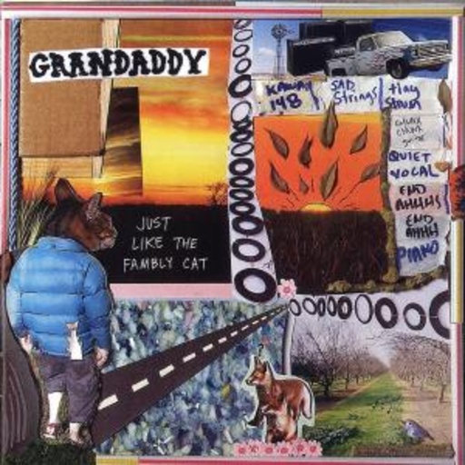 Grandaddy – Just Like The Fambly Cat