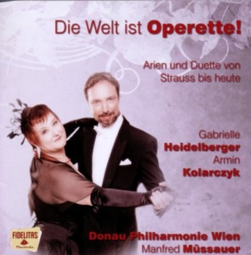 Gabrielle Heidelberger/Donau Philharmonie Wien – Die Welt ist Operette!