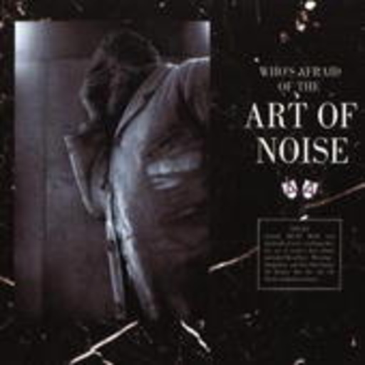 Art Of Noise – Who's Afraid Of The Art Of The Noise (Digipak)