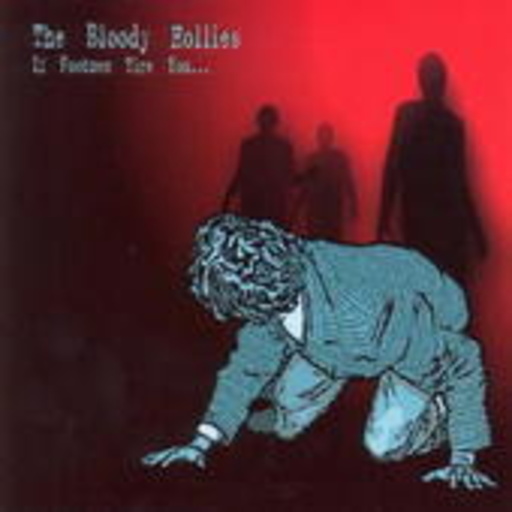The Bloodyhollies – If The Footmen Tire You