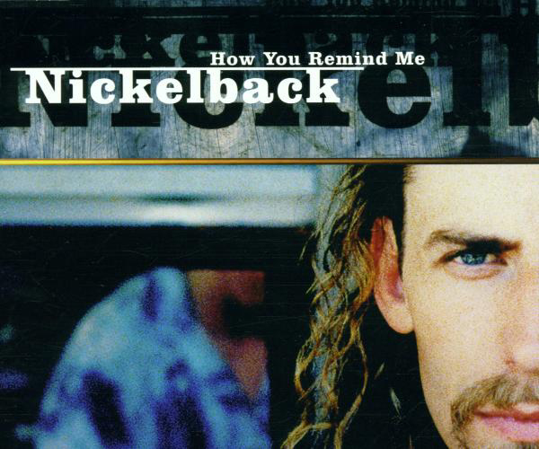 Nickelback – How You Remind Me