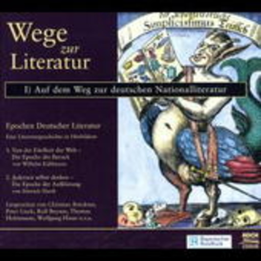 Wege zur Literatur (1) – Auf dem Weg zur deutschen Nationalliteratur