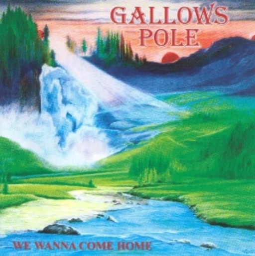 Gallows Pole – We Wanna Come Home