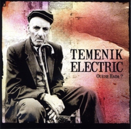 Temenik Electric – Ouesh Hada?