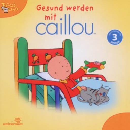 Diverse – Gesund werden mit Caillou