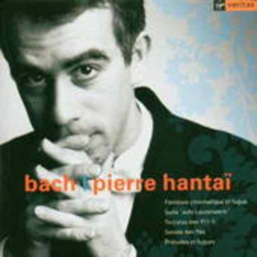 Pierre Hantai – Bach - Werke für Cembalo