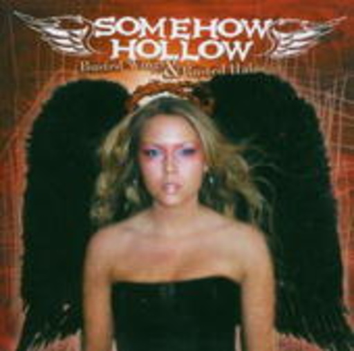 Somehow Hollow – Busted Wings And Rusted Halos