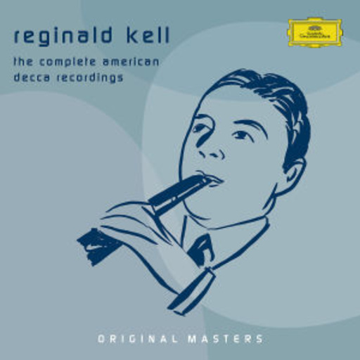 Reginald Kell – The Complete American Decca Recordings (Original Masters)