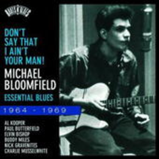 Don’t Say That I Ain’t Your Man: Essential Blues 1964-1969 (Roots n‘ Blues)