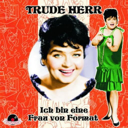 Trude Herr – Ich bin eine Frau von Format