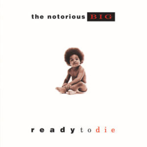 Notorious B.I.G – Ready To Die