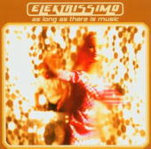 Elektrissimo – As Longs As There Is Music