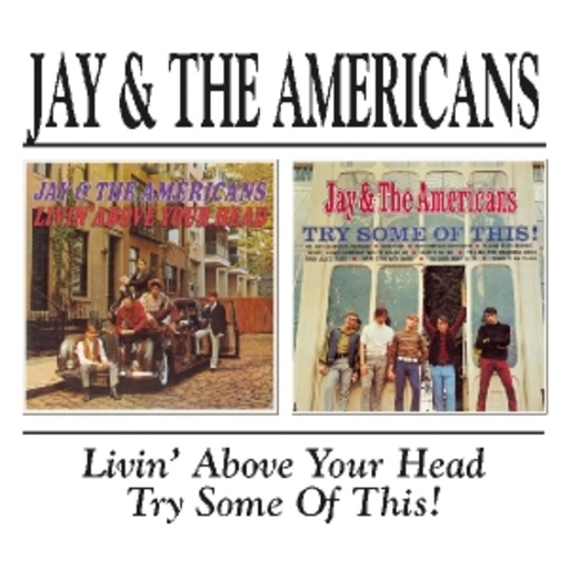 Jay & The Americans – Livin' Above Your Head & Try Some Of This!