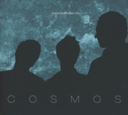 Lorenz Kellhuber Trio – Cosmos